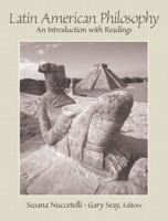Latin American Philosophy: An Introduction with Readings 0130485160 Book Cover