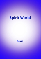 Spirit World: A Diary of an Urban Shaman 0957793561 Book Cover