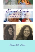 En El Cielo: Donde No Hay NADA Oculto 1517312639 Book Cover