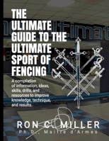 The Ultimate Guide To the Ultimate Sport of Fencing B0DZXP2G77 Book Cover