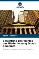Bewertung des Wertes der Niederlassung Duvan Kombinat: Gesellschaft mit beschränkter Haftung Podgorica (German Edition) 620757723X Book Cover