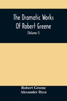 The Dramatic Works: To Which Are Added His Poems: With Some Account Of The Author, And Notes; Volume 1 9354508898 Book Cover