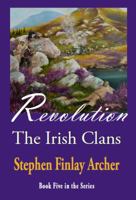 Revolution: The Irish Clans Book Five in the Series 0998691097 Book Cover