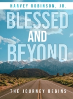 Blessed And Beyond: The Journey Begins B0FSQFR2CC Book Cover