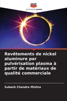 Revêtements de nickel aluminure par pulvérisation plasma à partir de matériaux de qualité commerciale (French Edition) 620779320X Book Cover