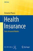 Health Insurance: Basic Actuarial Models 3319122347 Book Cover