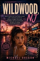 Wildwood, NJ: Ruth Leitman and Carol Weaks Cassidy craft a cinematic portrait of Melissa’s struggle with youth, friendship, and survival beneath the glow of a fading boardwalk summer B0H2R3L5W3 Book Cover