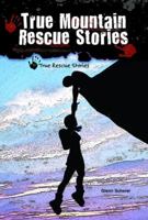 True Mountain Rescue Stories 0766035727 Book Cover