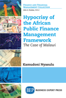 Hypocrisy of the African Public Finance Management Framework: The Case of Malawi 1947098500 Book Cover