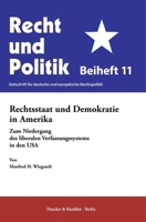 Rechtsstaat Und Demokratie in Amerika: Zum Niedergang Des Liberalen Verfassungssystems in Den USA (German Edition) 3428193423 Book Cover