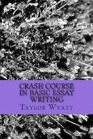 Crash Course in Basic Essay Writing 1489560041 Book Cover