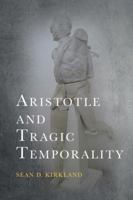 Aristotle and Tragic Temporality (Cycles) 139953646X Book Cover