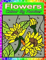 Flowers Color By Number: Large Print Adults Color By Number Coloring Book B0941HJBQ7 Book Cover