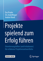 Projekte Spielend Zum Erfolg F?hren : Orientierungshilfen (und Irritationen) F?r Erfahrene Projektverantwortliche 3658267682 Book Cover