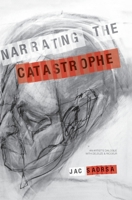 Narrating the Catastrophe: An Artist's Dialogue with Deleuze and Ricoeur 1841504602 Book Cover