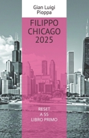 RESET A 55: FILIPPO Chicago 2025 (Italian Edition) B0HBCTGFD4 Book Cover