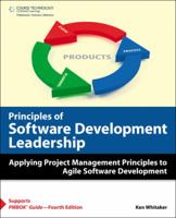 Principles of Software Development Leadership: Applying Project Management Principles to Agile Software Development 1584505869 Book Cover