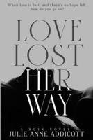 Love Lost Her Way: A tragic story about a girl who lost all hope. 1793277478 Book Cover