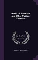 Notes of the Night: And Other Outdoor Sketches 1144020018 Book Cover