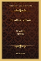 Im Alten Schloss: Novellen (1908) 1161209247 Book Cover