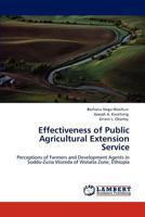Effectiveness of Public Agricultural Extension Service: Perceptions of Farmers and Development Agents in Soddo-Zuria Woreda of Wolaita Zone, Ethiopia 3847329987 Book Cover