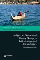 Indigenous Peoples and Climate Change in Latin America and the Caribbean 0821382373 Book Cover