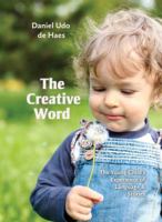 The Creative Word: The Young Child's Experience of Language and Stories 1936849240 Book Cover