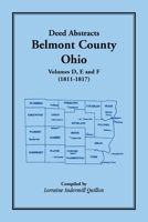 Deed Abstracts, Belmont County, Ohio: Volumes D, E, and F (1811-1817) 0788445545 Book Cover