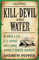 Kill-Devil And Water: A Pyke Mystery 075382597X Book Cover