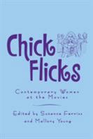 Chick Flicks: Contemporary Women at the Movies 0415962560 Book Cover