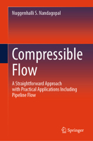 Compressible Flow: A Straightforward Approach with Practical Applications Including Pipeline Flow 3031847512 Book Cover