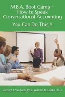 M.B.A. Boot Camp: How to Speak Conversational Accounting ~ You Can Do This!! 1723905747 Book Cover