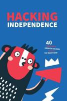 Hacking Independence: 40 Freelance Growth Hacking Tips To Try Right Now 1975923243 Book Cover