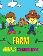 Farm Animals Coloring Book: Educational Funny Farm Animals Coloring Pages Book Gift for Kids and Toddlers - Best Animals Coloring Book Gift for Men and Women Farm Animal Coloring Books B08FNJK56M Book Cover