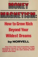 Money Magnetism: How to Grow Rich Beyond Your Wildest Dreams 7674919633 Book Cover