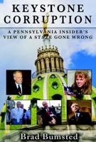 Keystone Corruption: A Pennsylvania Insider's View of a State Gone Wrong 1933822805 Book Cover