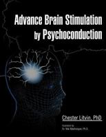 Advance brain stimulation by psychoconduction 1466901527 Book Cover