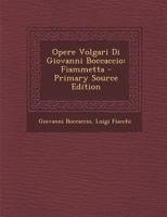 Opere Volgari Di Giovanni Boccaccio: Fiammetta - Primary Source Edition 1293398055 Book Cover