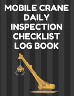 Mobile Crane Daily Inspection Checklist Log Book: Mobile Crane Checklist, OSHA Regulations, Black Stripes Cover 1096399520 Book Cover
