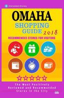 Omaha Shopping Guide 2018: Best Rated Stores in Omaha, Nebraska - Stores Recommended for Visitors, 1718725884 Book Cover