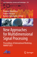 New Approaches for Multidimensional Signal Processing: Proceedings of International Workshop, NAMSP 2021 9811685576 Book Cover