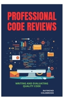 Professional Code Reviews: Writing and Evaluating Quality Code B0H3NDTRPS Book Cover