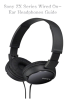 Sony ZX Series Wired On-Ear Headphones Guide: Black MDR-ZX110 B0BBQ6XJQ9 Book Cover