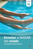 Enseñar a nadar sin miedo: Cómo superar el temor al medio acuático y disfrutar del aprendizaje (AIDEA) (Spanish Edition) 6316680031 Book Cover