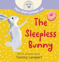 The Sleepless Bunny: A Sleepy Time Book for Kids Ages 4-8 9659301669 Book Cover