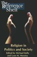 Religion in Politics and Society (Reference Shelf) 0824210123 Book Cover