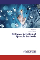 Biological Activities of Pyrazole Scaffolds 6200214212 Book Cover