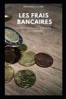 Les frais bancaires: Conflit d'intérêts entre profit à tout prix et moralité 1793850704 Book Cover
