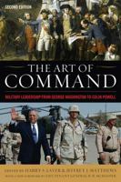 The Art of Command: Military Leadership from George Washington to Colin Powell 0813126606 Book Cover