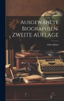 Ausgewählte Biographien. ZWEITE AUFLAGE 1022190180 Book Cover